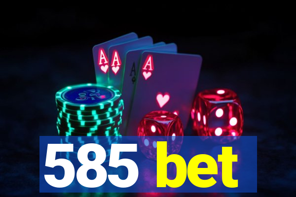 585 bet